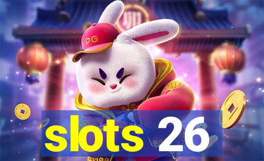 slots 26